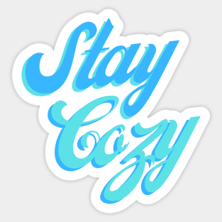 Stay Cozy Sticker